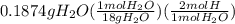 0.1874g H_2O(\frac{1mol H_2O}{18g H_2O})(\frac{2mol H}{1mol H_2O})