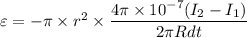 \varepsilon =-\pi \times r^2\times \dfrac{4\pi \times 10^{-7}(I_2-I_1)}{2\pi Rdt}