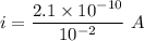 i=\dfrac{2.1\times 10^{-10}}{10^{-2}}\ A