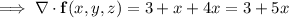 \implies\nabla\cdot\mathbf f(x,y,z)=3+x+4x=3+5x