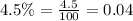 4.5\%=\frac{4.5}{100}=0.04