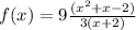 f(x)=9\frac{(x^{2}+x-2)}{3(x+2)}