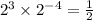 2^3\times2^{-4}=\frac{1}{2}