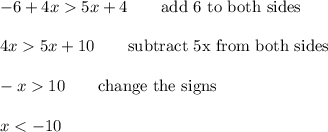 -6+4x5x+4\qquad\text{add 6 to both sides}\\\\4x5x+10\qquad\text{subtract 5x from both sides}\\\\-x10\qquad\text{change the signs}\\\\x