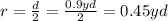 r=\frac{d}{2}=\frac{0.9yd}{2}=0.45yd