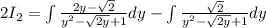 2I_2 = \int\limits\frac{2y- \sqrt{2} }{y^2- \sqrt{2y}+1 }dy - \int\limits\frac{ \sqrt{2} }{y^2- \sqrt{2y}+1 }dy