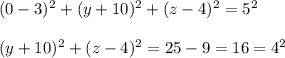 (0-3)^2+(y+10)^2+(z-4)^2=5^2\\\\(y+10)^2+(z-4)^2=25-9=16=4^2