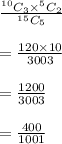 \frac{^{10}C_3\times ^5C_2}{^{15}C_5}\\\\=\frac{120\times 10}{3003}\\\\=\frac{1200}{3003}\\\\=\frac{400}{1001}
