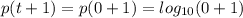 p(t+1)=p(0+1)=log_{10}(0+1)