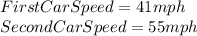 FirstCarSpeed=41mph\\SecondCarSpeed=55mph