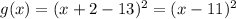 g(x)=(x+2-13)^2=(x-11)^2