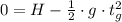 0 = H -\frac{1}{2}\cdot g \cdot t_{g}^{2}