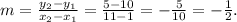 m=\frac{y_2-y_1}{x_2-x_1}= \frac{5-10}{11-1} =-\frac{5}{10} =-\frac{1}{2}.