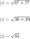 |z|=\sqrt{6^2+7^2}\\\\\\|z|=\sqrt{36+49}\\\\\\|z|=\sqrt{85}