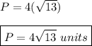 P=4(\sqrt{13}) \\ \\ \boxed{P=4\sqrt{13}\ units}