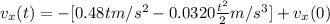 v_x(t) = -[0.48t m/s^2  - 0.0320 \frac{t^2}{2}m/s^3 ] + v_x(0)