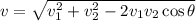 v=\sqrt{v_{1}^2+v_{2}^2-2v_{1}v_{2}\cos\theta}