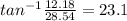 tan^{-1}\frac{12.18}{28.54}=23.1