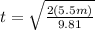 t = \sqrt{\frac{2(5.5 m)}{9.81}