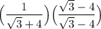 \Big(\dfrac{1}{\sqrt{3} + 4}\Big)\Big(\dfrac{\sqrt{3} - 4}{\sqrt{3} - 4}\Big)