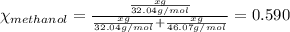 \chi_{methanol}=\frac{\frac{xg}{32.04g/mol}}{\frac{xg}{32.04g/mol}+\frac{xg}{46.07g/mol}}=0.590