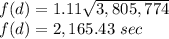 f(d)=1.11\sqrt{3,805,774}\\f(d)=2,165.43\ sec