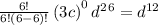 \frac{6!}{6!\left(6-6\right)!}\left(3c\right)^0d^2^6=d^{12}