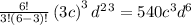 \frac{6!}{3!\left(6-3\right)!}\left(3c\right)^3d^2^3=540c^3d^6
