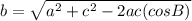 b=\sqrt{a^{2}+c^{2}-2ac(cosB)}