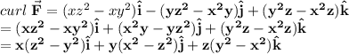 curl \text{ }\vec{\bf{F}}=(xz^2-xy^2)\bf{\hat{i}}-(yz^2-x^2y)\bf{\hat{j}}+(y^2z-x^2z)\bf{\hat{k}}\\=(xz^2-xy^2)\bf{\hat{i}}+(x^2y-yz^2)\bf{\hat{j}}+(y^2z-x^2z)\bf{\hat{k}}\\=x(z^2-y^2)\bf{\hat{i}}+y(x^2-z^2)\bf{\hat{j}}+z(y^2-x^2)\bf{\hat{k}}