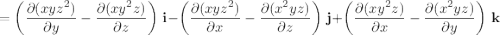 =\left(\dfrac{\partial(xyz^2)}{\partial y}-\dfrac{\partial(xy^2z)}{\partial z}\right)\,\mathbf i-\left(\dfrac{\partial(xyz^2)}{\partial x}-\dfrac{\partial(x^2yz)}{\partial z}\right)\,\mathbf j+\left(\dfrac{\partial(xy^2z)}{\partial x}-\dfrac{\partial(x^2yz)}{\partial y}\right)\,\mathbf k