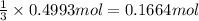 \frac{1}{3}\times 0.4993 mol=0.1664 mol