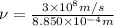 \nu=\frac{3\times 10^8m/s}{8.850\times 10^{-4}m}