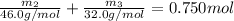 \frac{m_2}{46.0 g/mol}+\frac{m_3}{32.0 g/mol}=0.750 mol