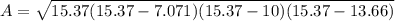 A=\sqrt{15.37(15.37-7.071)(15.37-10)(15.37-13.66)}