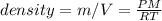 density= m/V=\frac{PM}{RT}