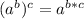 (a^b)^c=a^{b*c}