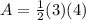 A=\frac{1}{2}(3)(4)