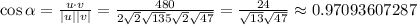 \cos\alpha = \frac{u\cdot v}{|u||v|} =\frac{480}{2\sqrt{2}\sqrt{13}5\sqrt{2}\sqrt{47}} = \frac{24}{\sqrt{13}\sqrt{47}} \approx 0.97093607287