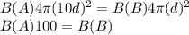 B(A){4\pi (10d)^{2}}=B(B){4\pi (d)^{2}}\\B(A)100=B(B)