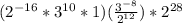(2^{-16} *3^{10}*1)(\frac{3^{-8}}{2^{12}})*2^{28}