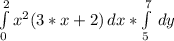 \int\limits^2_0 {x^2(3*x + 2)} \, dx *\int\limits^7_5 {} \, dy