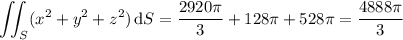 \displaystyle\iint_S(x^2+y^2+z^2)\,\mathrm dS=\frac{2920\pi}3+128\pi+528\pi=\dfrac{4888\pi}3
