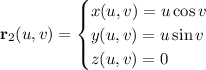 \mathbf r_2(u,v)=\begin{cases}x(u,v)=u\cos v\\y(u,v)=u\sin v\\z(u,v)=0\end{cases}