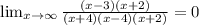 \lim_{x\to \infty}\frac{(x-3)(x+2)}{(x+4)(x-4)(x+2)}=0