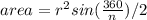 area = r^{2} sin(\frac{360}{n})/2