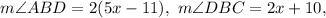 m\angle ABD=2(5x-11), \ m\angle DBC=2x+10,