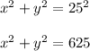 x^2+y^2=25^2\\ \\x^2+y^2=625