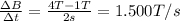\frac{\Delta B}{\Delta t}=\frac{4 T - 1T}{2 s}=1.500 T/s
