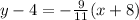 y-4=-\frac{9}{11}(x+8)